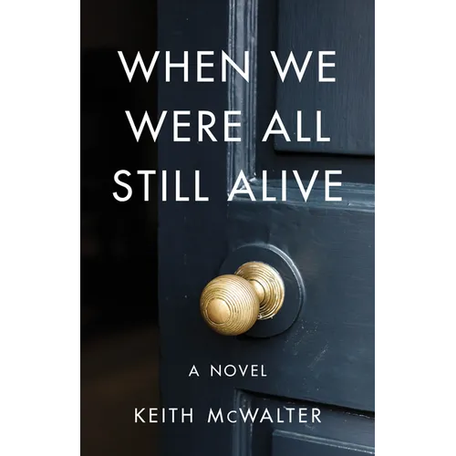 When We Were All Still Alive - Paperback