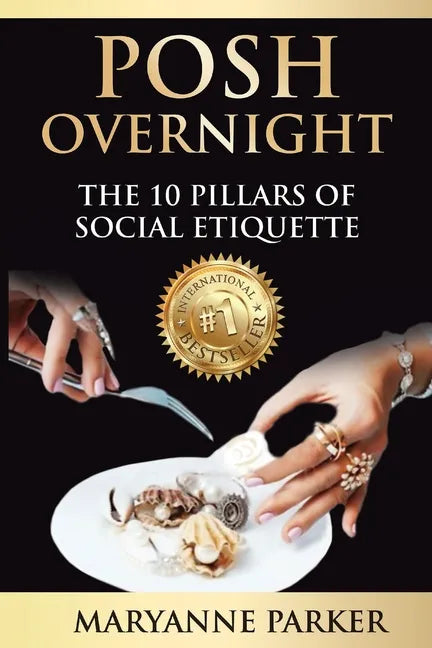 Posh Overnight: The 10 Pillars of Social Etiquette - Paperback