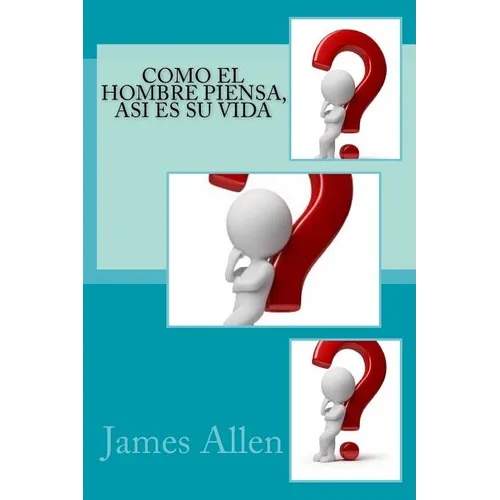 Como el hombre piensa, Asi es su vida - Paperback