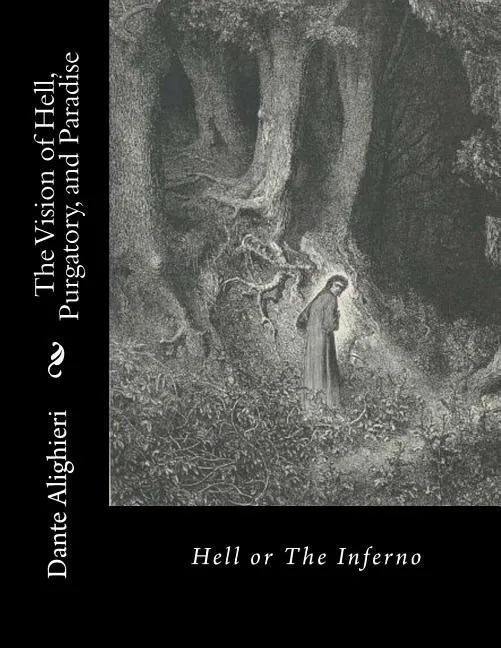 The Vision of Hell, Purgatory, and Paradise: Hell or The Inferno - Paperback