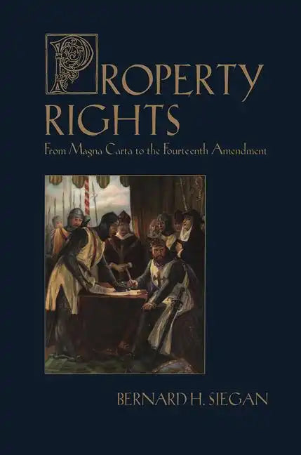 Property Rights: From Magna Carta to the Fourteenth Amendment - Paperback