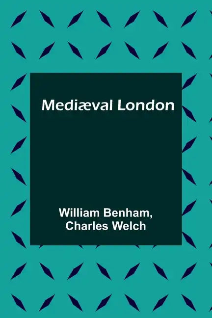 Mediæval London - Paperback
