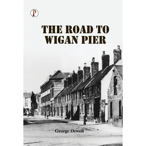 The Road to Wigan Pier - Hardcover