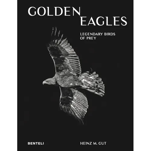 Golden Eagles: Legendary Birds of Prey - Hardcover