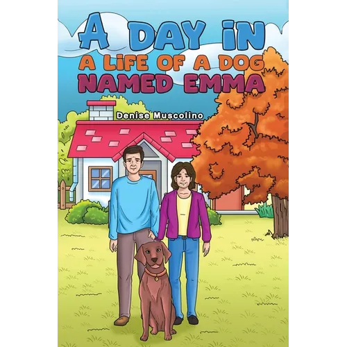 A Day in a Life of a Dog Named Emma - Paperback