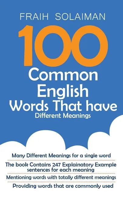 100 Common English Words That Have Different Meanings: many different meanings for a single word, providing words that are commonly used, the book con - Paperback