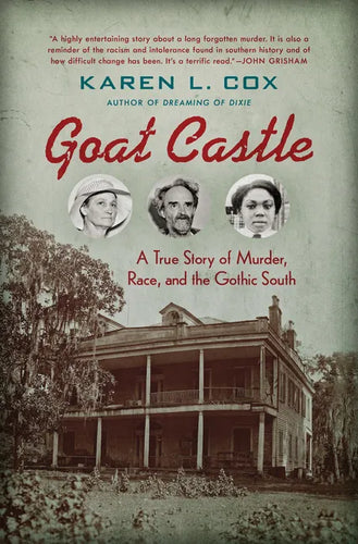 Goat Castle: A True Story of Murder, Race, and the Gothic South - Paperback