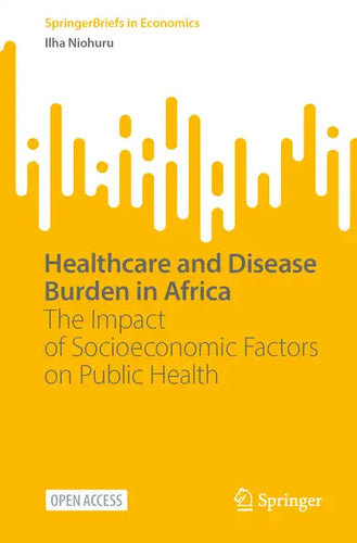 Healthcare and Disease Burden in Africa: The Impact of Socioeconomic Factors on Public Health - Paperback