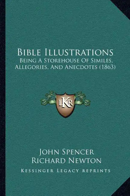 Bible Illustrations: Being A Storehouse Of Similes, Allegories, And Anecdotes (1863) - Paperback