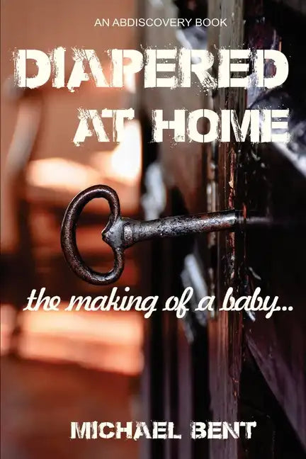 Diapered at Home: The Making of a Baby - Paperback