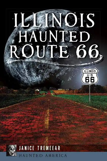 Illinois' Haunted Route 66 - Paperback