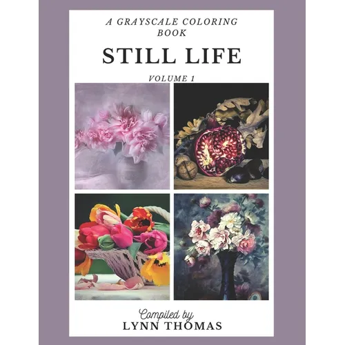 Still Life: A Grayscale Coloring Book - Paperback