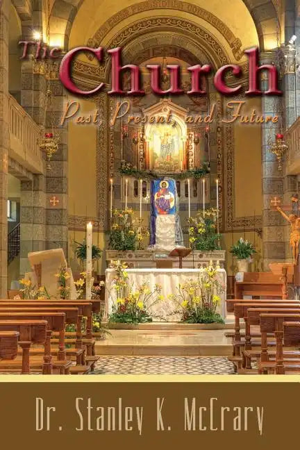 The Church, Past, Present and Future - Paperback