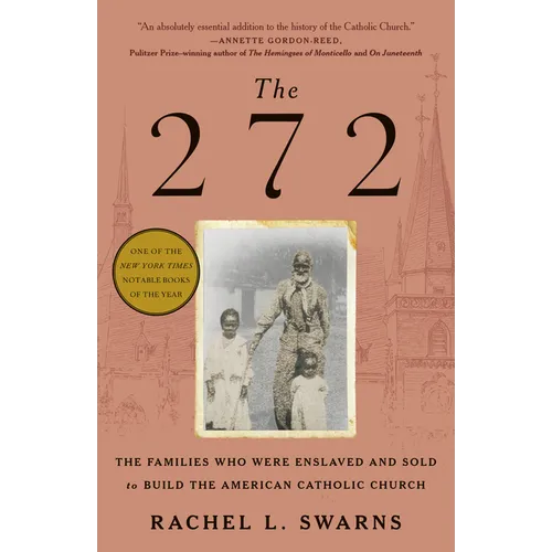 The 272: The Families Who Were Enslaved and Sold to Build the American Catholic Church - Paperback
