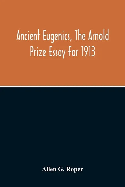 Ancient Eugenics, The Arnold Prize Essay For 1913 - Paperback
