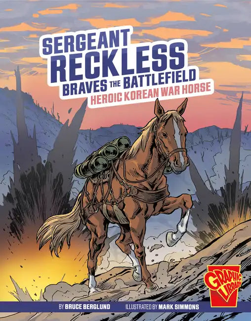 Sergeant Reckless Braves the Battlefield: Heroic Korean War Horse - Paperback