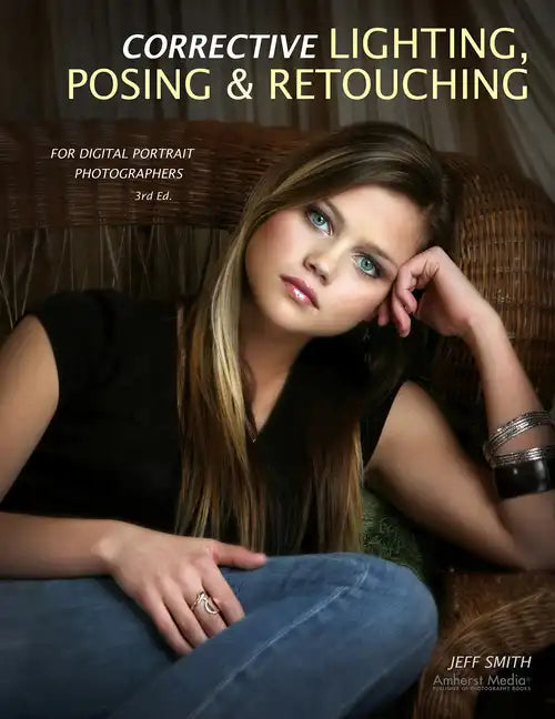 Corrective Lighting, Posing & Retouching for Digital Portrait Photographers - Paperback