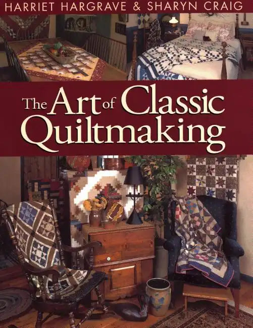Art of Classic Quiltmaking - Paperback