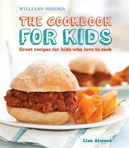 The Cookbook for Kids (Williams-Sonoma): Great Recipes for Kids Who Love to Cook - Hardcover