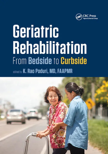 Geriatric Rehabilitation: From Bedside to Curbside - Paperback