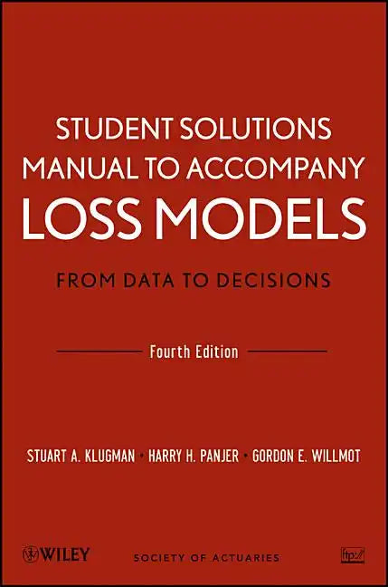 Loss Models: From Data to Decisions, 4e Student Solutions Manual - Paperback