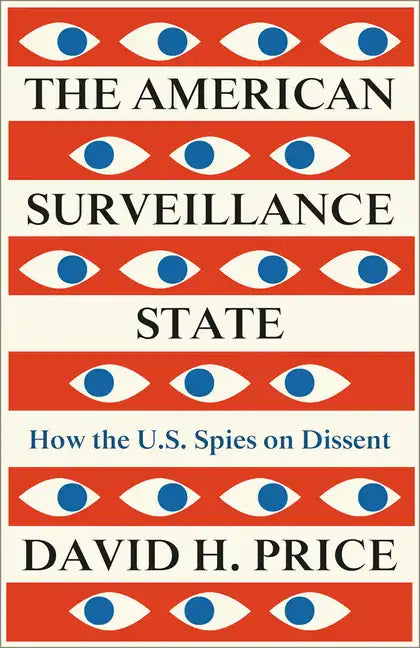 The American Surveillance State: How the U.S. Spies on Dissent - Paperback