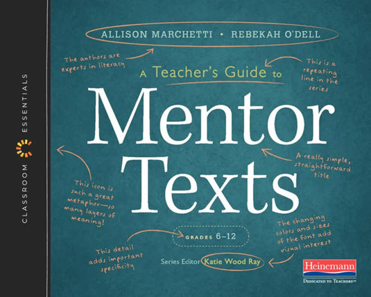 A Teacher's Guide to Mentor Texts, 6-12: The Classroom Essentials Series - Paperback
