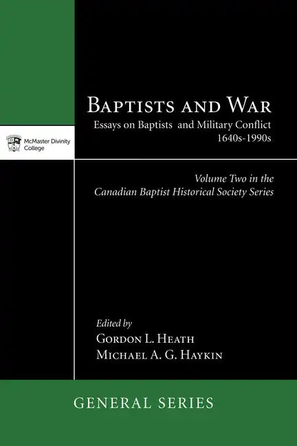 Baptists and War: Essays on Baptists and Military Conflict, 1640s-1990s - Hardcover
