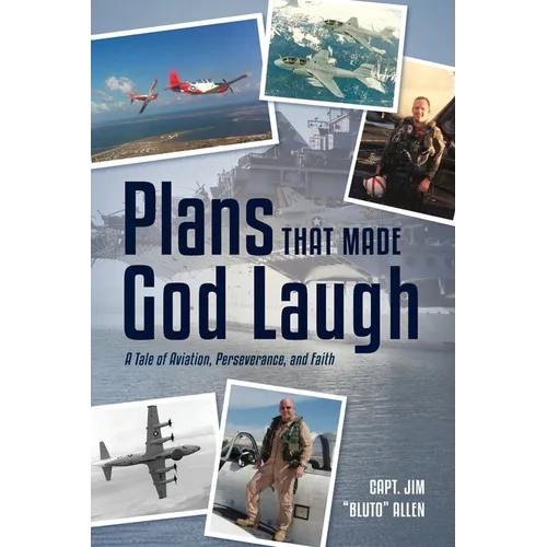 Plans That Made God Laugh: A Tale of Aviation, Perseverance, and Faith - Paperback