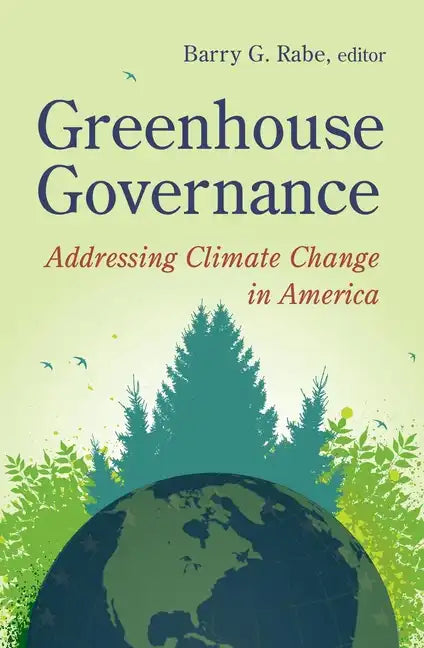 Greenhouse Governance: Addressing Climate Change in America - Paperback