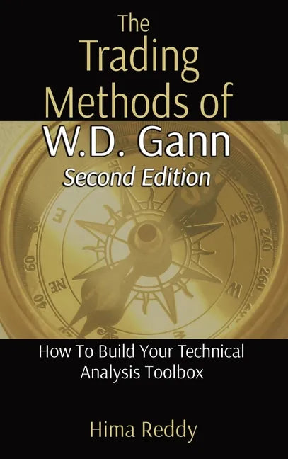 The Trading Methods of W.D. Gann: How To Build Your Technical Analysis Toolbox - Hardcover