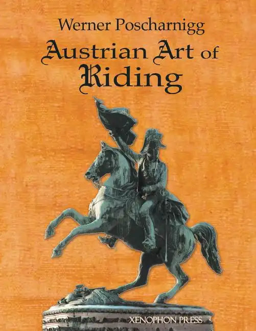 Austrian Art of Riding: Five Centuries - Paperback