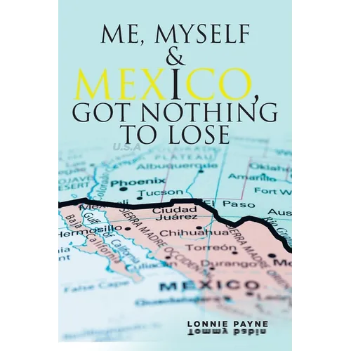 Me, Myself and I: Got Nothing to Lose - Paperback