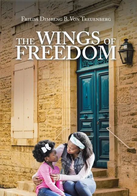 The Wings of Freedom - Hardcover