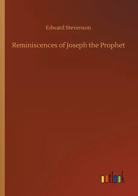 Reminiscences of Joseph the Prophet - Paperback