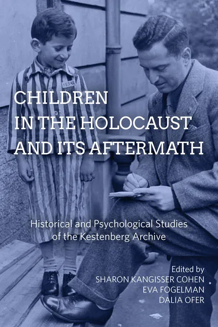 Children in the Holocaust and Its Aftermath: Historical and Psychological Studies of the Kestenberg Archive - Paperback