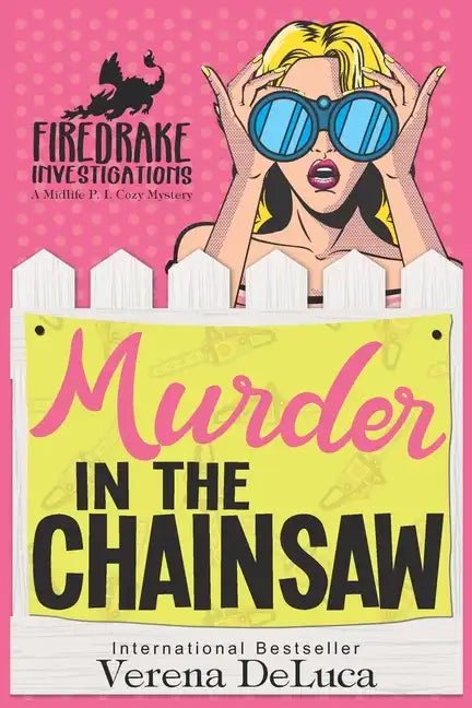 Murder in the Chainsaw: A Midlife P.I. Cozy Mystery - Paperback