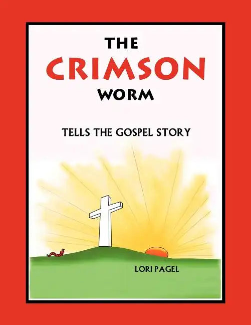 The Crimson Worm: Tells the Gospel Story - Paperback