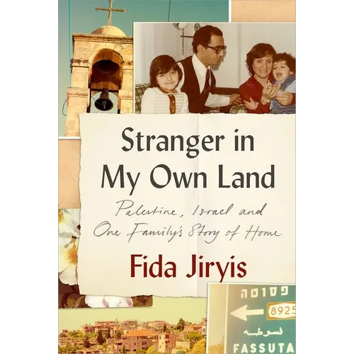 Stranger in My Own Land: Palestine, Israel and One Family's Story of Home - Paperback