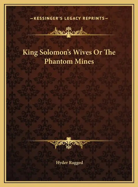 King Solomon's Wives Or The Phantom Mines - Hardcover