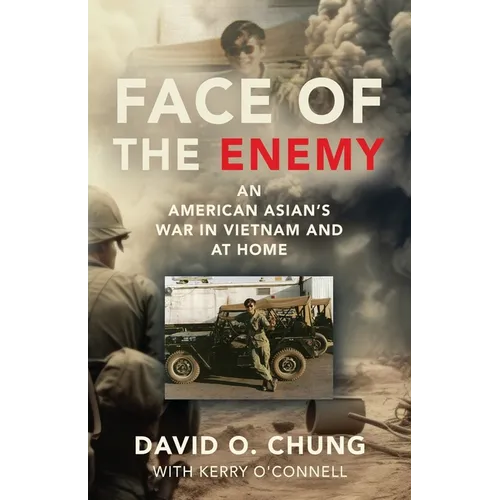 Face of the Enemy: An American Asian's War in Vietnam and at Home - Paperback