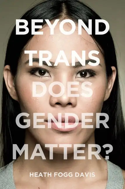 Beyond Trans: Does Gender Matter? - Paperback