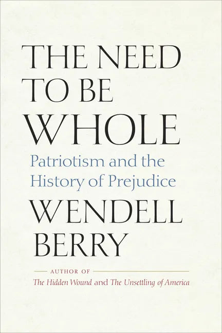 The Need to Be Whole: Patriotism and the History of Prejudice - Paperback
