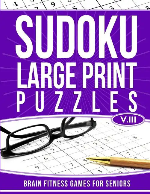 Sudoku Large Print Puzzles Vol 3: Brain Fitness Games for Seniors - Paperback