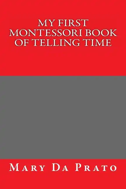 My First Montessori Book of Telling Time - Paperback