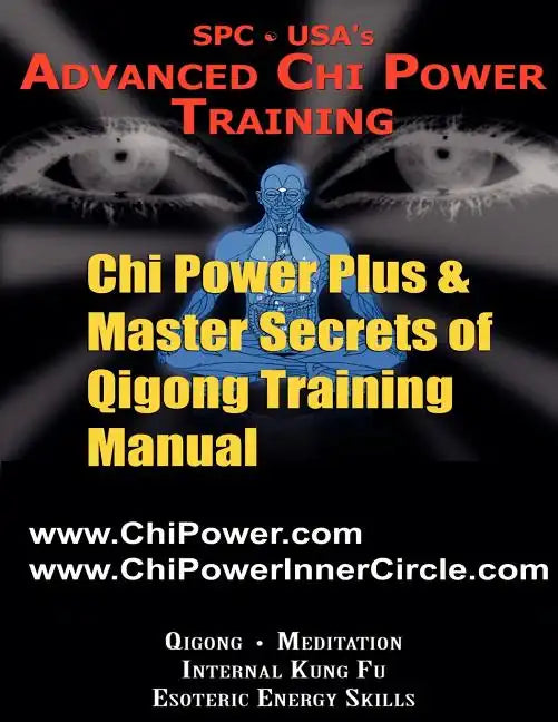 Chi Power Plus & Master Secrets of Qigong Training Manual - Paperback