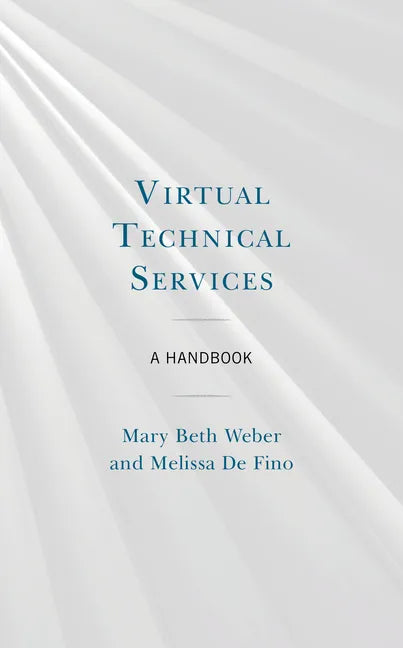 Virtual Technical Services: A Handbook - Hardcover