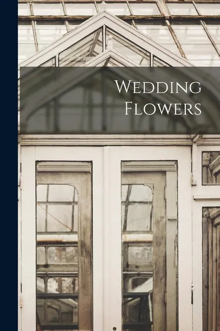 Wedding Flowers - Paperback