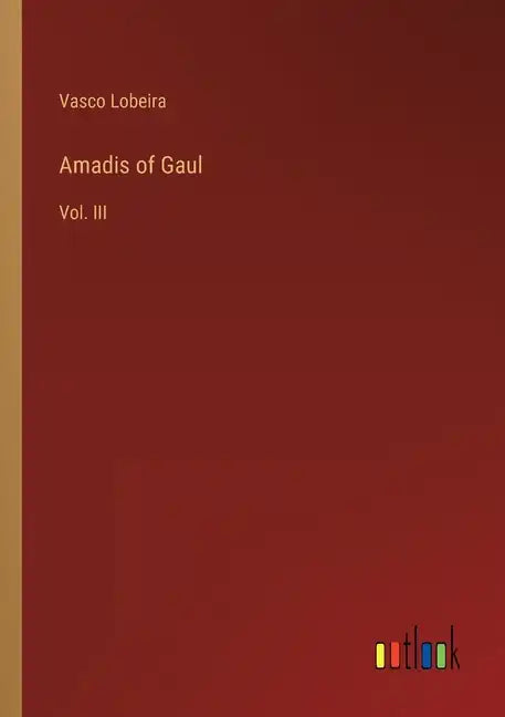 Amadis of Gaul: Vol. III - Paperback