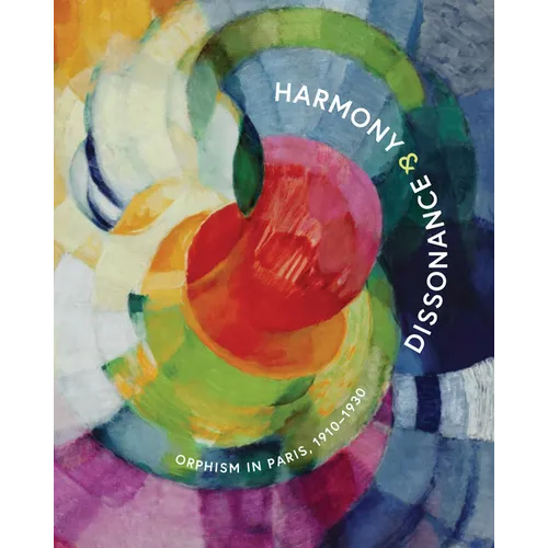 Harmony and Dissonance: Orphism in Paris, 1910-1930 - Hardcover